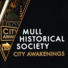 Mull Historical Society - City Awakenings