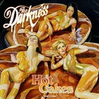 The Darkness - Hot Cakes (Deluxe Edition)