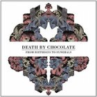 Death By Chocolate - From Birthdays To Funerals