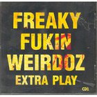 Freaky Fukin Weirdoz - Extra Play (EP)