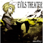 Mothy - Evils Theater