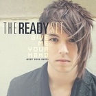 The Ready Set - Give Me Your Hand (Single)