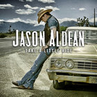 Jason Aldean - Take A Little Ride