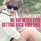 Taylor Swift - We Are Never Ever Getting Back Together (CDS)