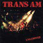 Trans Am - Unlimited