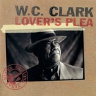 W. C. Clark - Lover's Plea