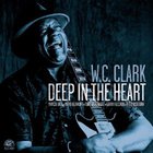 W.C. Clark - Deep In The Heart