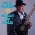 W.C. Clark - Heart of Gold