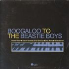 Boogaloo To The Beastie Boys