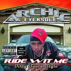 Archie Eversole - Ride Wit Me Dirty South Style