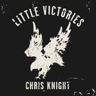 Chris Knight - Little Victories