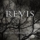 Revis - Are You Taking Me Home (CDS)