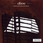 Elbow - Grounds For Divorce (CDS)