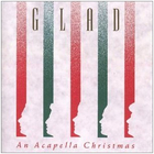 Glad - An Acapella Christmas
