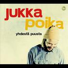 Jukka Poika - Yhdesta Puusta