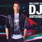dj antoine - Welcome To DJ Antoine CD1