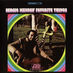 Sergio Mendes' Favorite Things (Remastered 2009)
