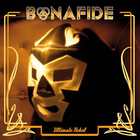 Bonafide - Ultimate Rebel
