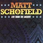Matt Schofield - Live From The Archive