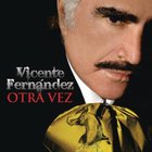 Vicente Fernández - Otra Vez