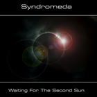 Syndromeda - Waiting For The Second Sun