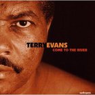 Terry Evans - Come to the River