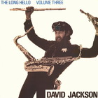 David Jackson - The Long Hello Volume Three (Vinyl)