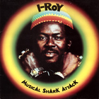 I Roy - Musical Shark Attack (Remastered 2001)