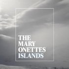 The Mary Onettes - Islands