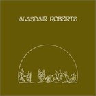 Alasdair Roberts - Crook Of My Arm