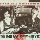 Chip Taylor & Carrie Rodriguez - The New Bye & Bye