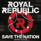 Royal Republic - Save The Nation (Limited Edition)