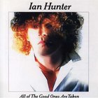 Ian Hunter - All Of The Good Ones Are Taken (Remastered 2007)