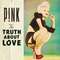 Pink - The Truth About Love (Deluxe Edition)