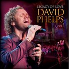 David Phelps - Legacy Of Love (Live)