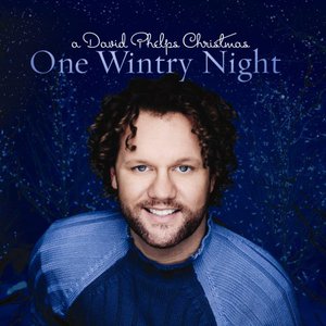 One Wintery Night: A David Phelps Christmas