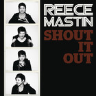 Reece Mastin - Shout It Out (CDS)