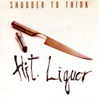 shudder to think - Hit Liquor (EP)
