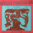 Beyond Possession - Is Beyond Possession (VINYL)