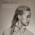 Tina Dico - Where Do You Go To Disappear