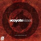 Coyote Kisses - Acid Wolfpack (CDS)