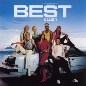 Best : The Greatest Hits Of S Club 7