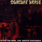 Combat Noise - After The War... The Wrath Continues