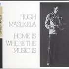 Hugh Masekela - Home Is Where The Music Is (Remastered 2008)