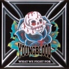 Youngblood - What We Fight For