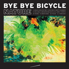 Bye Bye Bicycle - Nature