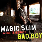 Magic Slim & The Teardrops - Bad Boy