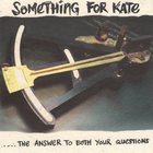 Something For Kate - ...The Answer To Both Your Questions (EP)