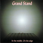 Grand Stand - In The Middle, On The Edge