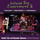 Liquid Tension Experiment - When The Keyboard Breaks: Live In Chicago